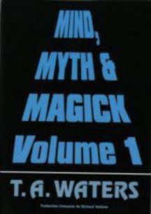 Mind, Myth & Magick Vol.1 - T.A. Waters